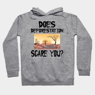 Halloween global warming - Does deforestation scare you? Hoodie